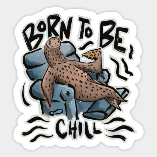 “Born to be chill” sloth laid back recliner eating pizza Sticker